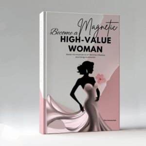 Become a Magnetic High-Value Woman