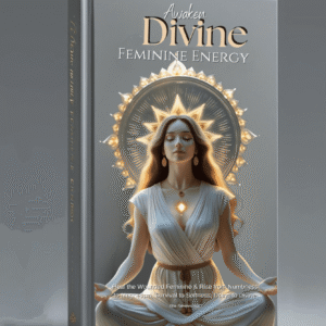 Edition 3.1 - Awaken Divine Feminine Energy™