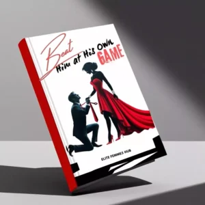 Edition 8: Learn the Games Men Play & Beat Him at His Own Game