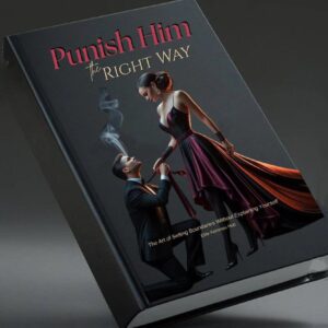 Edition 2: Punish Him the Right Way