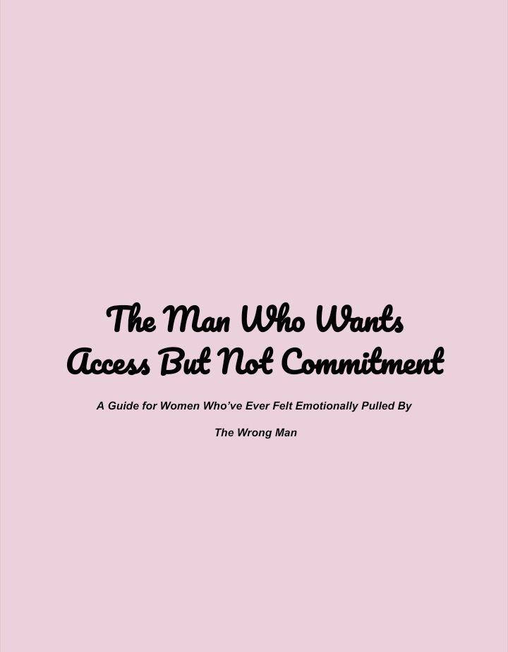 Edition 4: Healing Situationship - The Man Who Wants Access But Not Commitment
